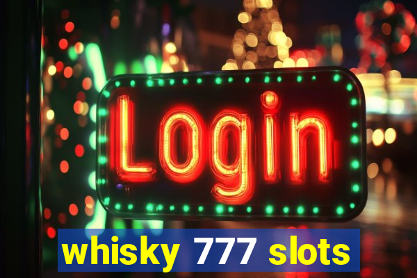 whisky 777 slots